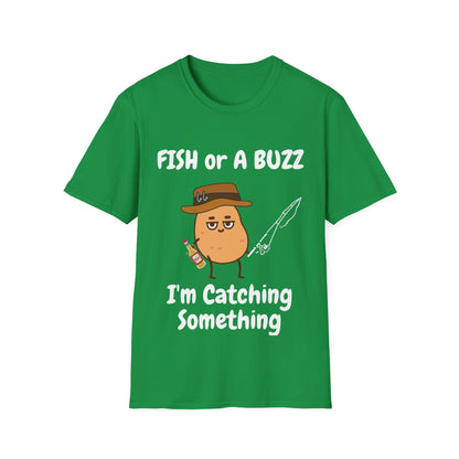 Fish or A Buzz, Im Catchin Something Tee