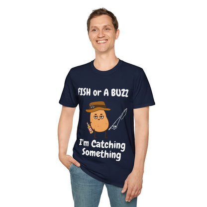 Fish or A Buzz, Im Catchin Something Tee